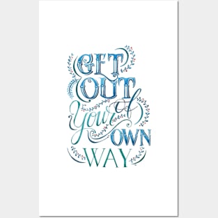 Get Out Of Your Own Way Posters and Art